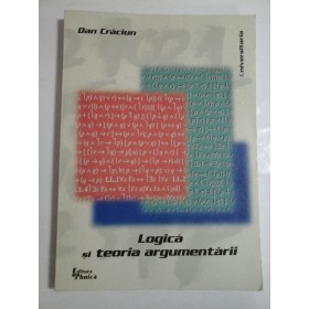 LOGICA  SI  TEORIA  ARGUMENTARII  -  Dan  Craciun 